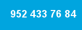952 433 76 84